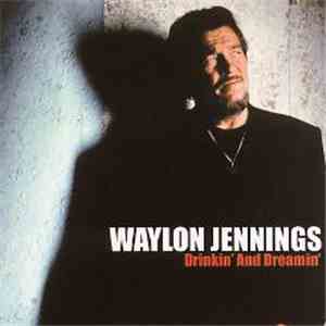 Waylon Jennings - Drinkin' And Dreamin'