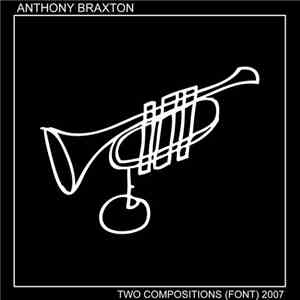 Anthony Braxton - Two Compositions (Festival Of New Trumpet Music) 2007