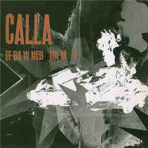 Calla - It Dawned On Me