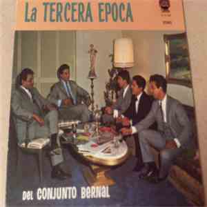 Conjunto Bernal - La Tercera Epoca