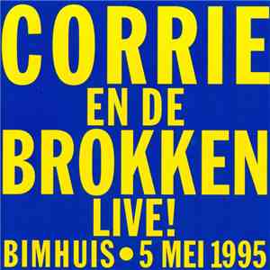 Corrie En De Brokken - Live! Bimhuis • 5 Mei 1995