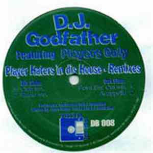 D.J. Godfather Featuring Players Only - Player Haters In Dis House - Remixe ...