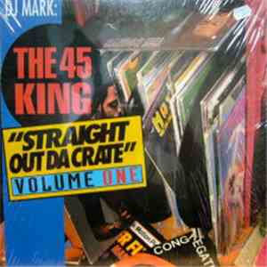 DJ Mark: The 45 King - Straight Out Da Crate Volume One