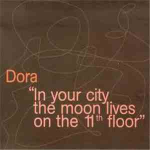 Dora Kiparissi - In Your City The Moon Lives On The 11th Floor