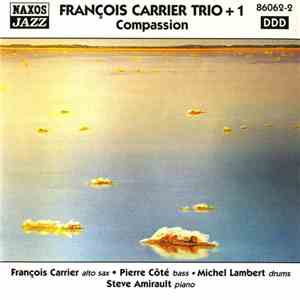 François Carrier Trio + 1 - Compassion