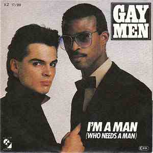 Gay Men - I'm A Man (Who Needs A Man)