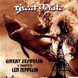 Great White - Great Zeppelin - A Tribute To Led Zeppelin