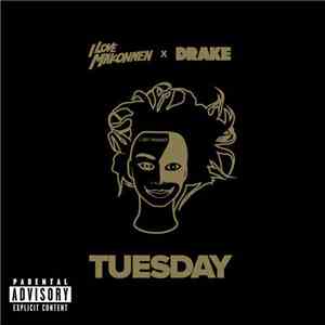 I Love Makonnen X Drake - Tuesday