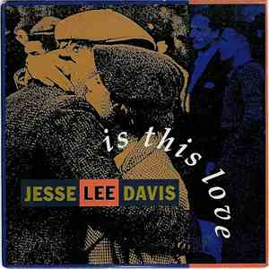 Jesse Lee Davis - Is This Love
