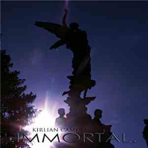 Kirlian Camera - Immortal