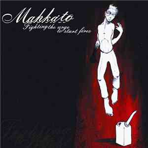 Mahkato - Fighting The Urge To Start Fires