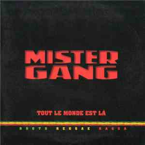 Mister Gang - Tout Le Monde Est Là
