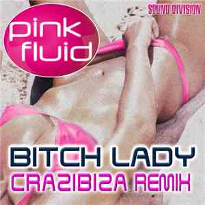 Pink Fluid - Bitch Lady