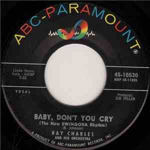 Ray Charles And His Orchestra - Baby, Don't You Cry (The New Swingova Rhyth ...