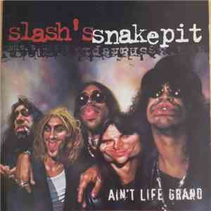 Slash's Snakepit - Ain't Life Grand