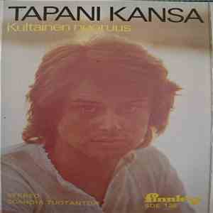 Tapani Kansa - Kultainen Nuoruus