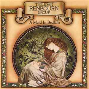 The John Renbourn Group - A Maid In Bedlam