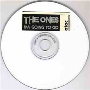 The Ones - I'm Going To Go