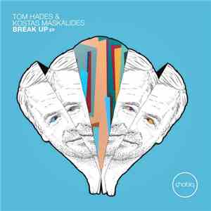 Tom Hades & Kostas Maskalides - Break Up EP