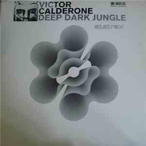 Victor Calderone - Deep Dark Jungle