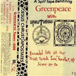 Apostates / Jesus Chrust  - A Split Tape Benifiting Greenpeace - Recorded L ...