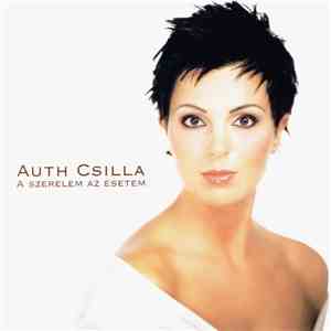 Auth Csilla - A Szerelem Az Esetem