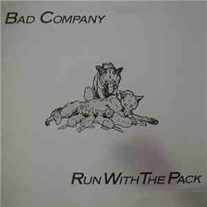Bad Company  - Run With The Pack