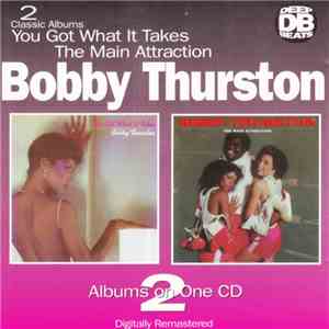 Bobby Thurston - You Got What It Takes / The Main Attraction