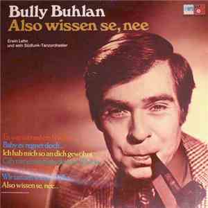 Bully Buhlan, Erwin Lehn Und Sein Südfunk-Tanzorchester - Also Wissen Se, N ...