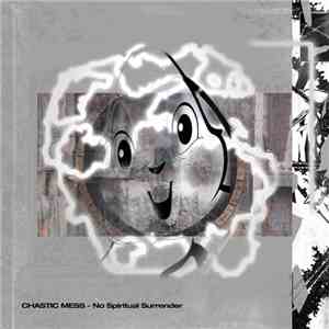 Chastic Mess - No Spiritual Surrender