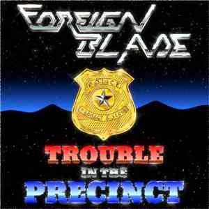 ForeignBlade - Trouble in the Precinct