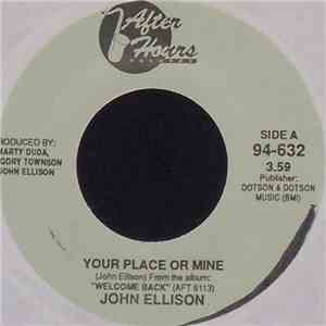 John Ellison - Your Place Or Mine / Some Kind Of Wonderful