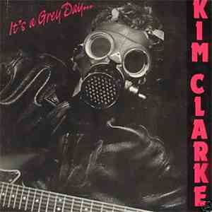 Kim Clarke - It's A Grey Day...