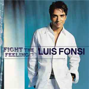 Luis Fonsi - Fight The Feeling