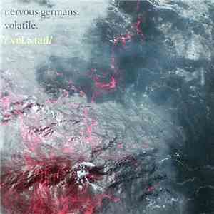 Nervous Germans - Volatile