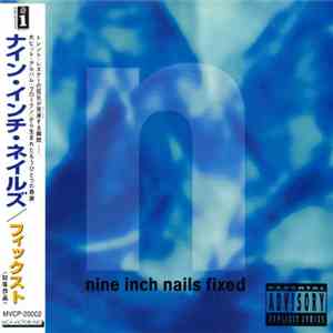 Nine Inch Nails = ナイン・インチ・ネイルズ - Fixed = フィックス