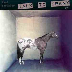 Paul Bardsley - Talk To Frank EP