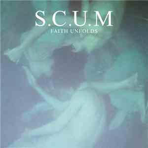 S.C.U.M - Faith Unfolds Mixes