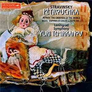 Stravinsky, Ravel, Leningrad Symphony, Yuri Temirkanov, Petrov - Pétrouchka ...