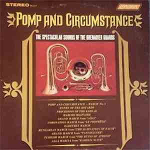 The Band Of The Grenadier Guards - Pomp And Circumstance: The Spectacular S ...
