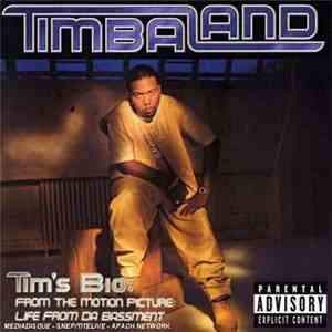 Timbaland - Tim's Bio:  From The Motion Picture - Life From Da Bassment