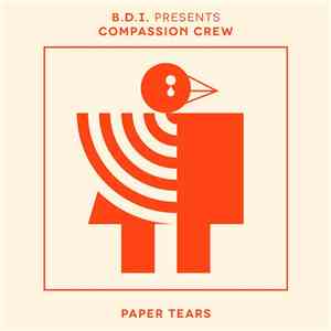 B.D.I. Presents Compassion Crew - Paper Tears
