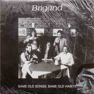 Brigand  - Same Old Songs, Same Old Habits