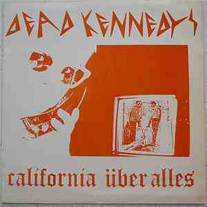 Dead Kennedys - California Über Alles