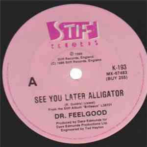 Dr. Feelgood - See You Later Alligator