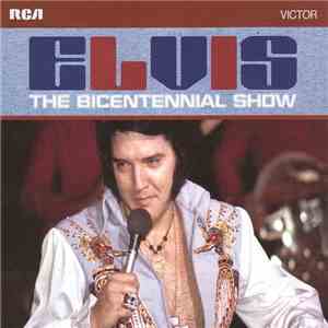 Elvis Presley - The Bicentennial Show