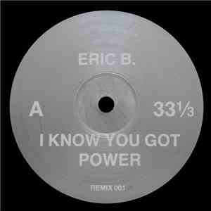 Eric B.  / D.J. Mark The 45 King - I Know You Got Power / The Calm Number