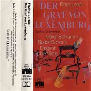 Franz Lehár, Margit Schramm, Rudolf Schock , Dirigent: Robert Stolz - Der Graf Von Luxemburg (Großer Querschnitt)