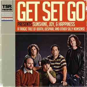 Get Set Go - Get Set Go Presents Sunshine, Joy, & Happiness (A Tragic Tale  ...