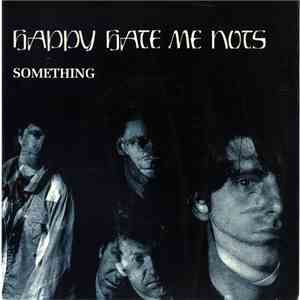 Happy Hate Me Nots - Something / Crucial Time